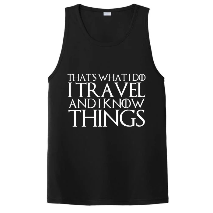 THAT'S WHAT I DO I TRAVEL AND I KNOW THINGS Performance Tank