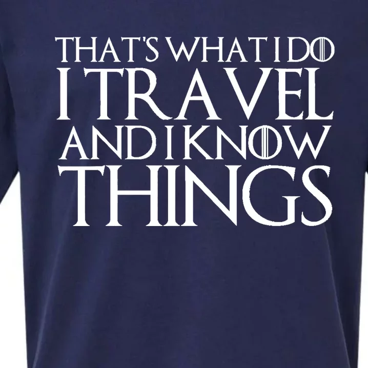 THAT'S WHAT I DO I TRAVEL AND I KNOW THINGS Sueded Cloud Jersey T-Shirt