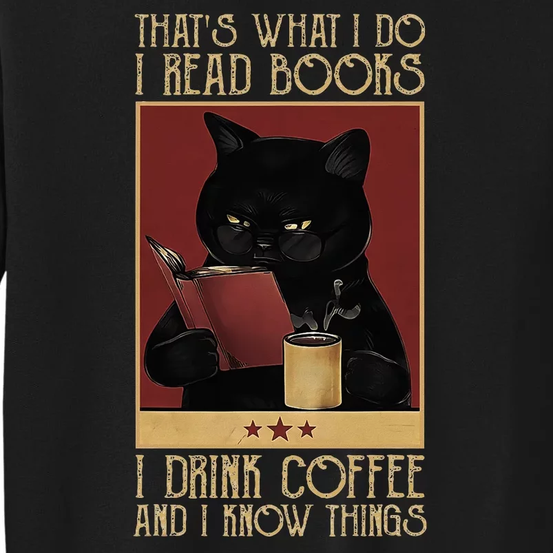 ThatS What I Do I Read Books Drink Coffee And I Know Things Sweatshirt