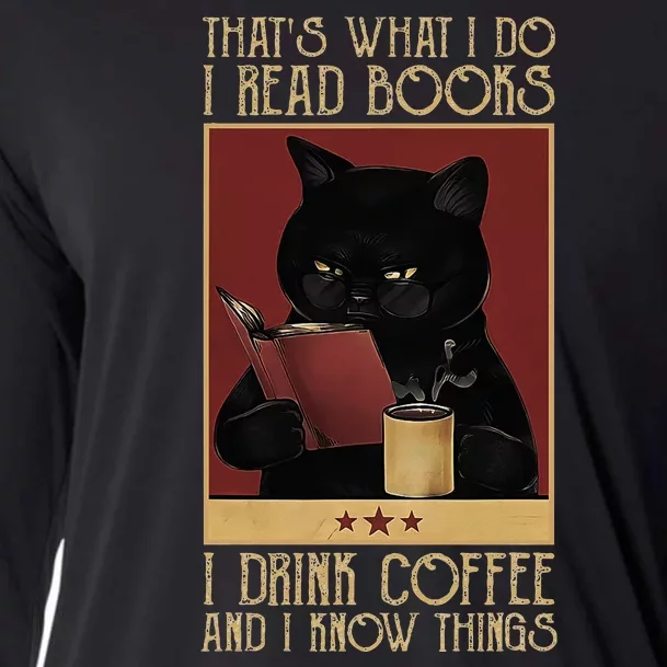 ThatS What I Do I Read Books Drink Coffee And I Know Things Cooling Performance Long Sleeve Crew