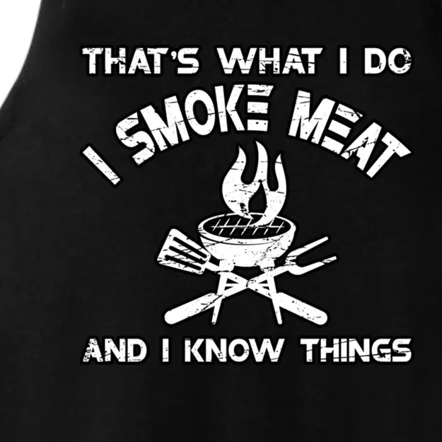 Thats What I Do I Smoke Meat And I Know Things Bbq Grilling Funny Gift Ladies Tri-Blend Wicking Tank