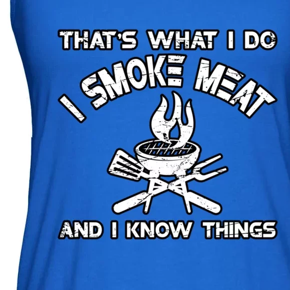 Thats What I Do I Smoke Meat And I Know Things Bbq Grilling Funny Gift Ladies Essential Flowy Tank