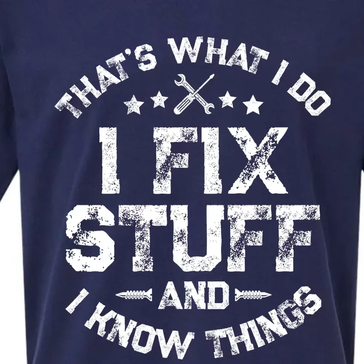 ThatS What I Do I Fix Stuff And I Know Things Sueded Cloud Jersey T-Shirt