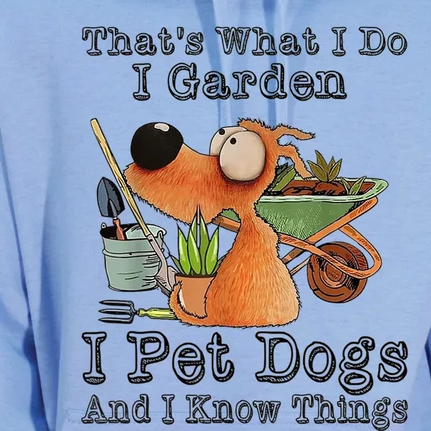 Thats What I Do I Garden I Pet Dogs And I Know Things Unisex Surf Hoodie