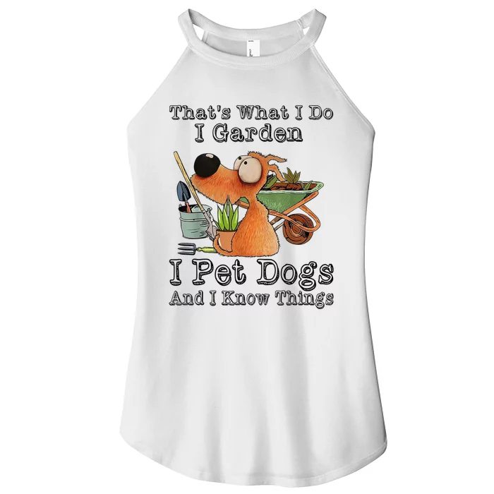 Thats What I Do I Garden I Pet Dogs And I Know Things Women’s Perfect Tri Rocker Tank