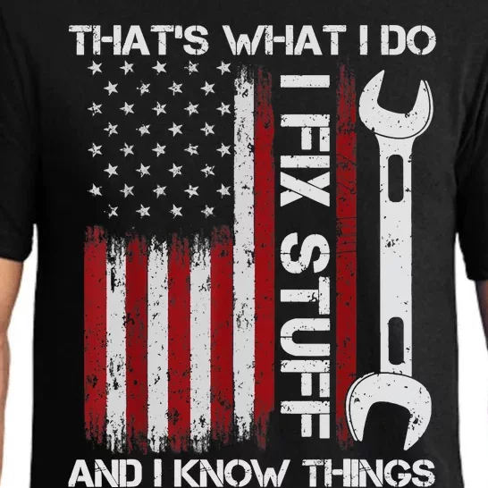 That's What I Do I Fix Stuff And I Know Things American Flag Pajama Set