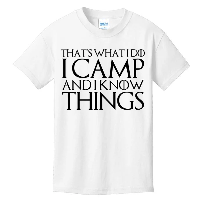 ThatS What I Do I Camp And I Know Things Kids T-Shirt