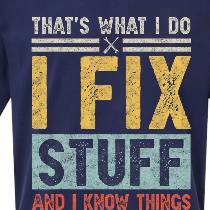 That's What I Do I Fix Stuff And I Know Things Funny Saying Sueded Cloud Jersey T-Shirt