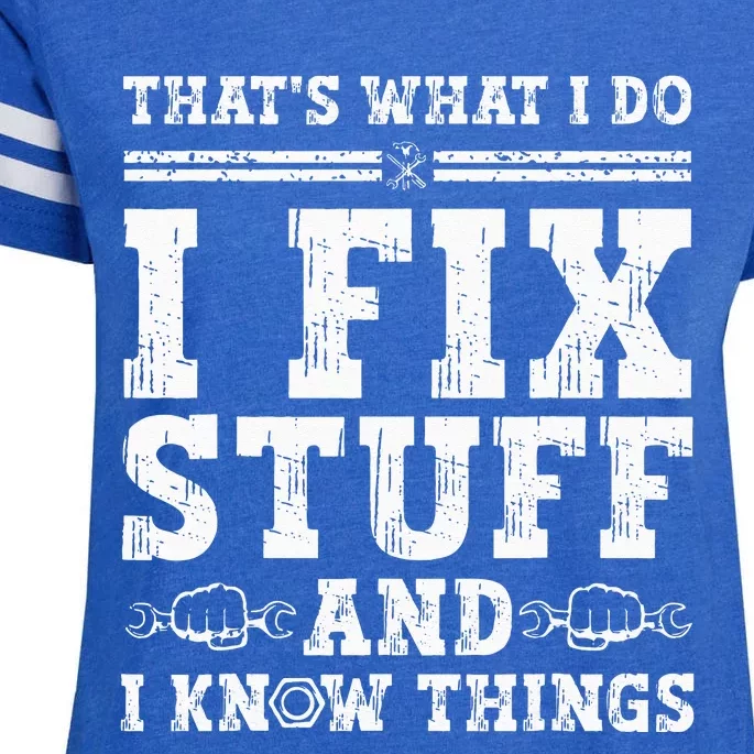 That's What I Do I Fix Stuff And I Know Things Funny Quote Enza Ladies Jersey Football T-Shirt