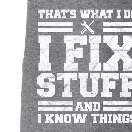 That's What I Do I Fix Stuff And I Know Things Funny Doggie 3-End Fleece Hoodie