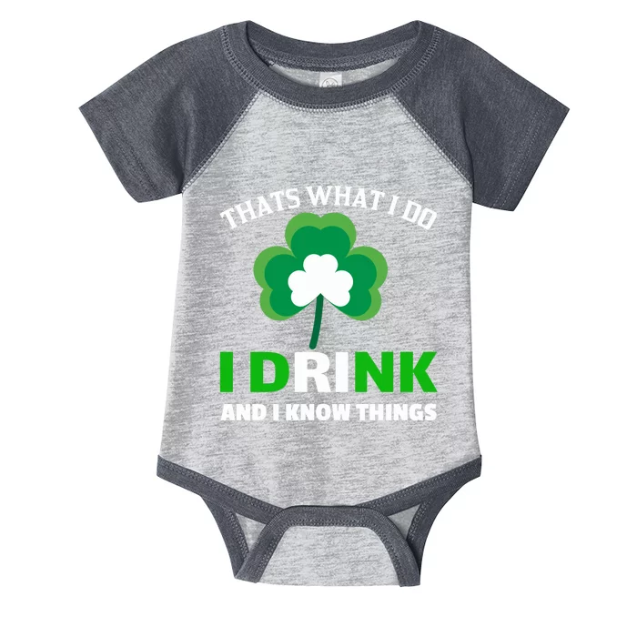 Thats What I Do I Drink And I Know Things Infant Baby Jersey Bodysuit