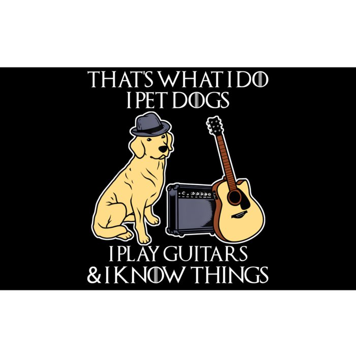 That What I Do I Pet Dogs I Play Guitars & I Know Things Dog Bumper Sticker