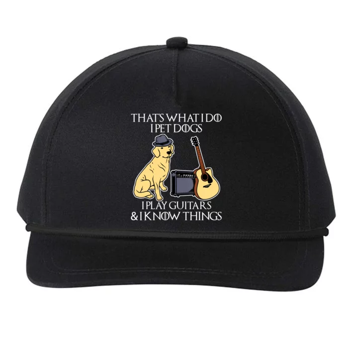 That What I Do I Pet Dogs I Play Guitars & I Know Things Dog Snapback Five-Panel Rope Hat