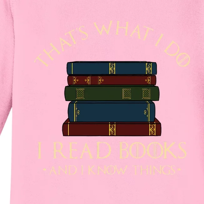 That's What I Do I Read Books And I Know Things Reading Baby Long Sleeve Bodysuit