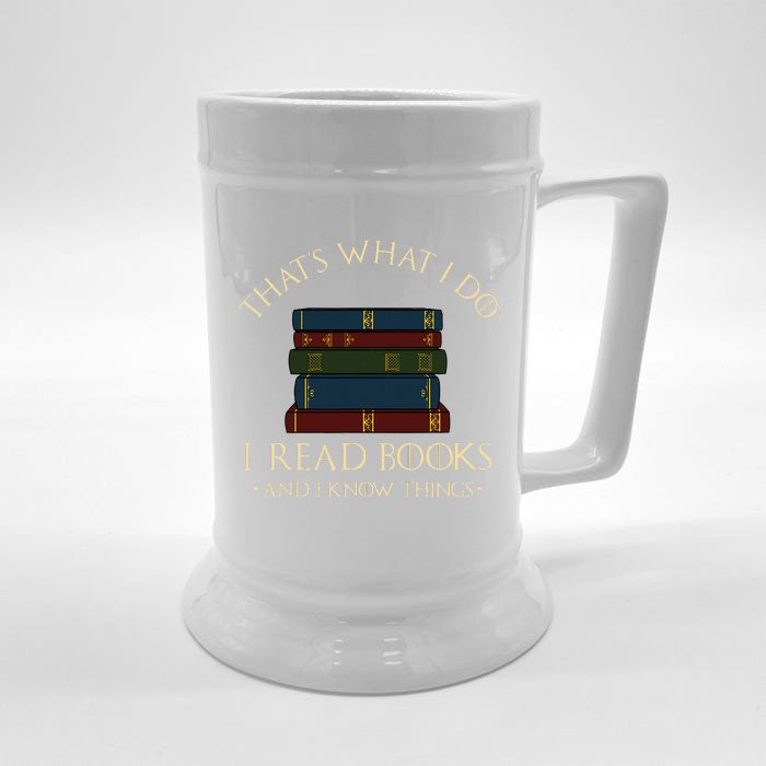 That's What I Do I Read Books And I Know Things Reading Front & Back Beer Stein