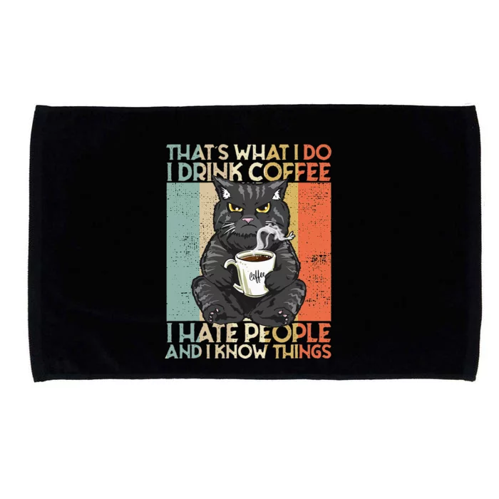 That's What I Do I Drink Coffee I Hate People And I Know cat Microfiber Hand Towel