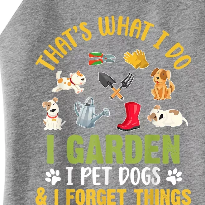 Thats What I Do I Garden I Pet Dogs & I Forget Things Women’s Perfect Tri Rocker Tank