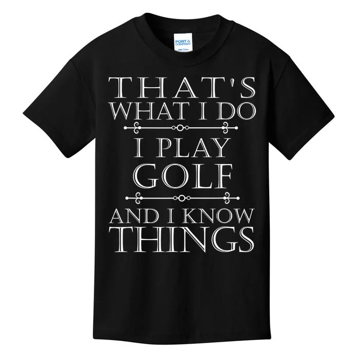 That's What I Do I Play Golf Tee Funny Golfer Golfing Gift Kids T-Shirt