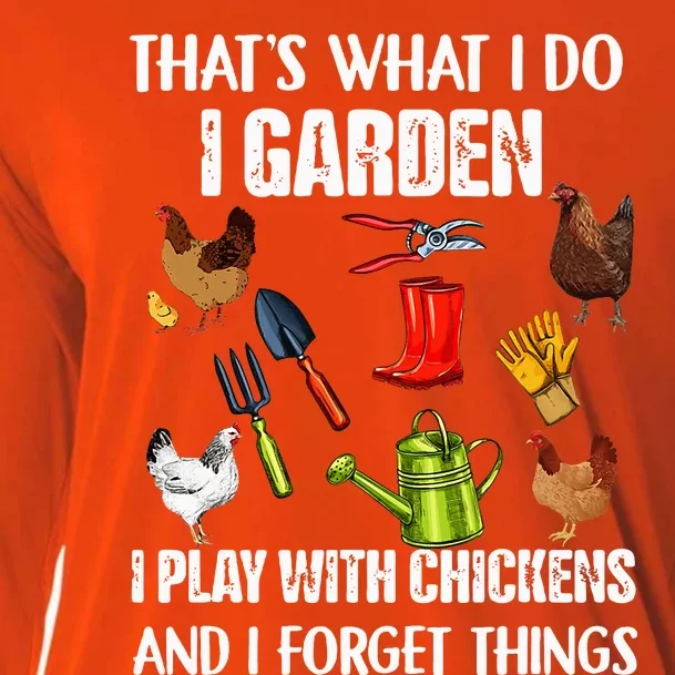 Thats What I Do I Garden I Play With Chickens Forget Things Cooling Performance Long Sleeve Crew