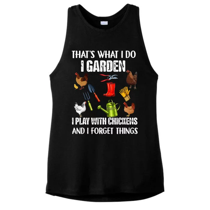 Thats What I Do I Garden I Play With Chickens Forget Things Ladies Tri-Blend Wicking Tank