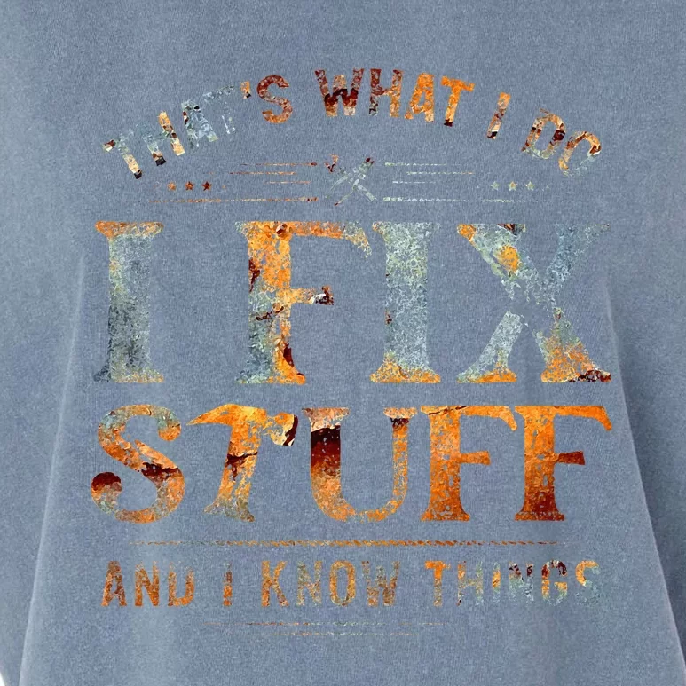 ThatS What I Do I Fix Stuff And I Know Things Garment-Dyed Women's Muscle Tee