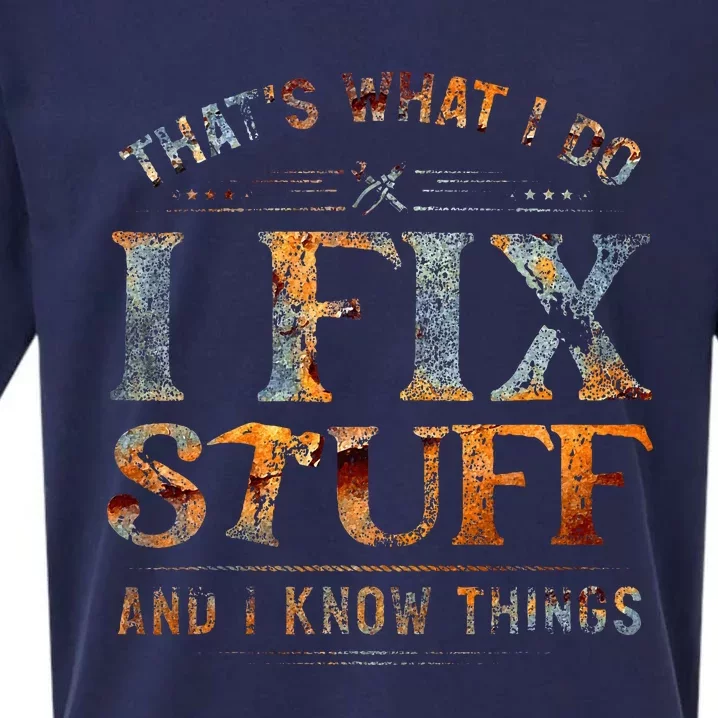 ThatS What I Do I Fix Stuff And I Know Things Sueded Cloud Jersey T-Shirt