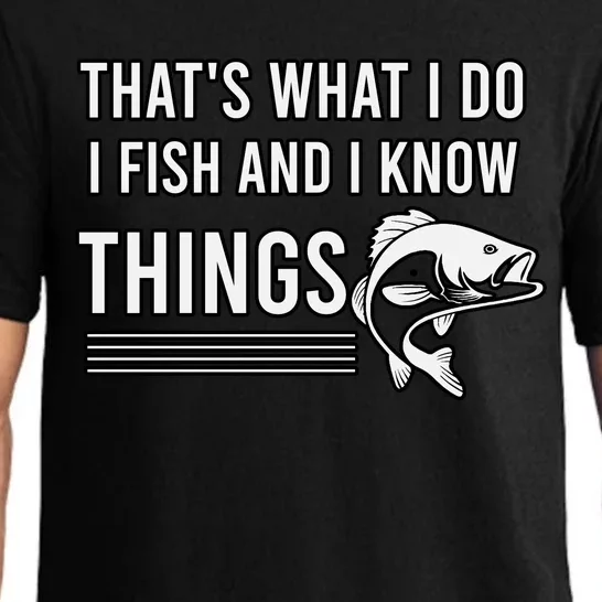 That's What I Do I Fish And I Know Things, Gift For Fish Lovers Pajama Set