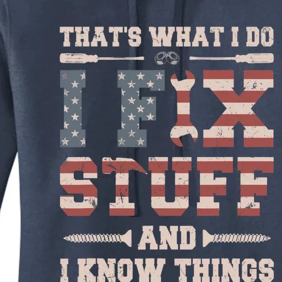 That's What I Do I Fix Stuff And I Know Things Funny Saying Women's Pullover Hoodie