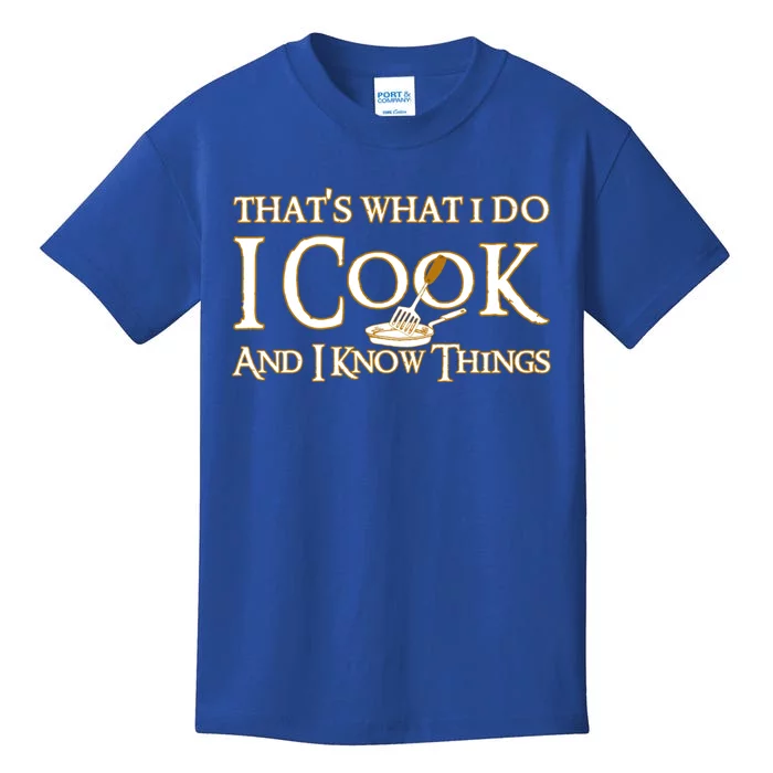 That's What I Do I Cook And I Know Things Cute Gift Kids T-Shirt