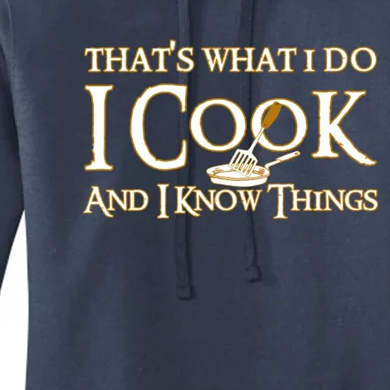 That's What I Do I Cook And I Know Things Cute Gift Women's Pullover Hoodie