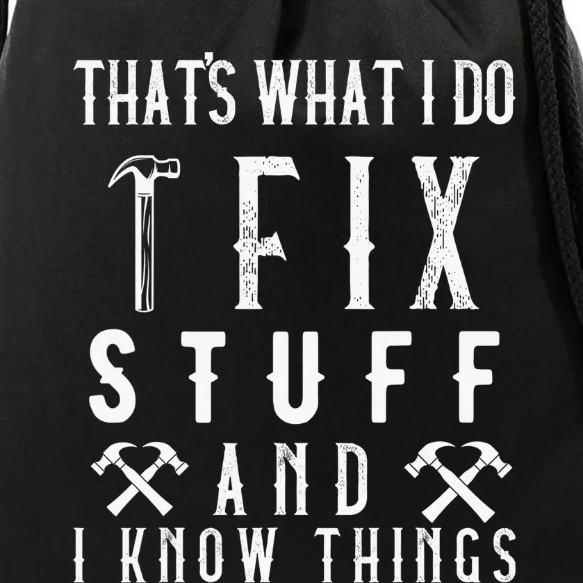 That's What I Do I Fix Stuff and I Know Things Mechanic Drawstring Bag