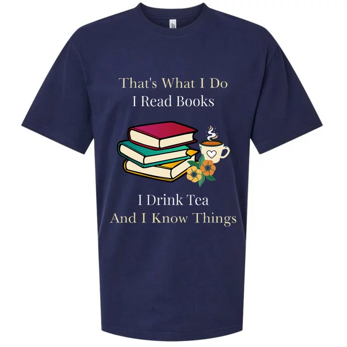 That's What I Do I Read Books I Drink Tea and I Know Things Sueded Cloud Jersey T-Shirt