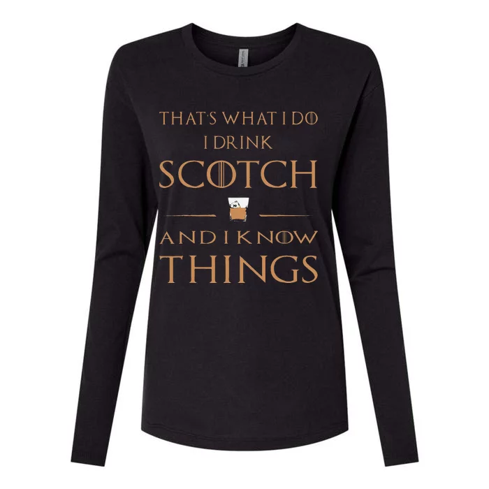 Thats What I Do I Drink Scotch And I Know Things Womens Cotton Relaxed Long Sleeve T-Shirt