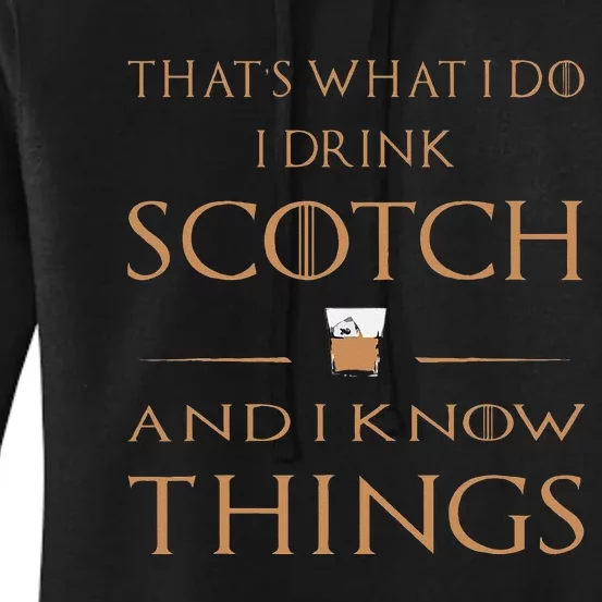 Thats What I Do I Drink Scotch And I Know Things Women's Pullover Hoodie