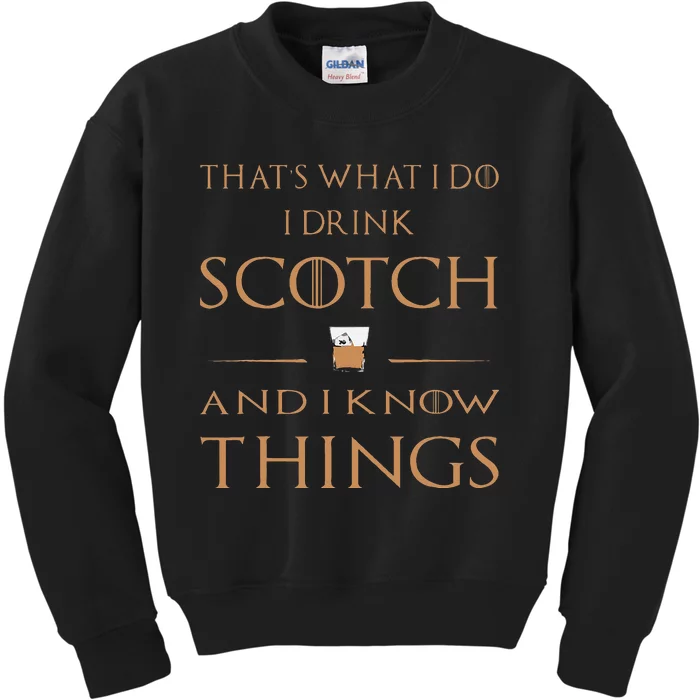 Thats What I Do I Drink Scotch And I Know Things Kids Sweatshirt