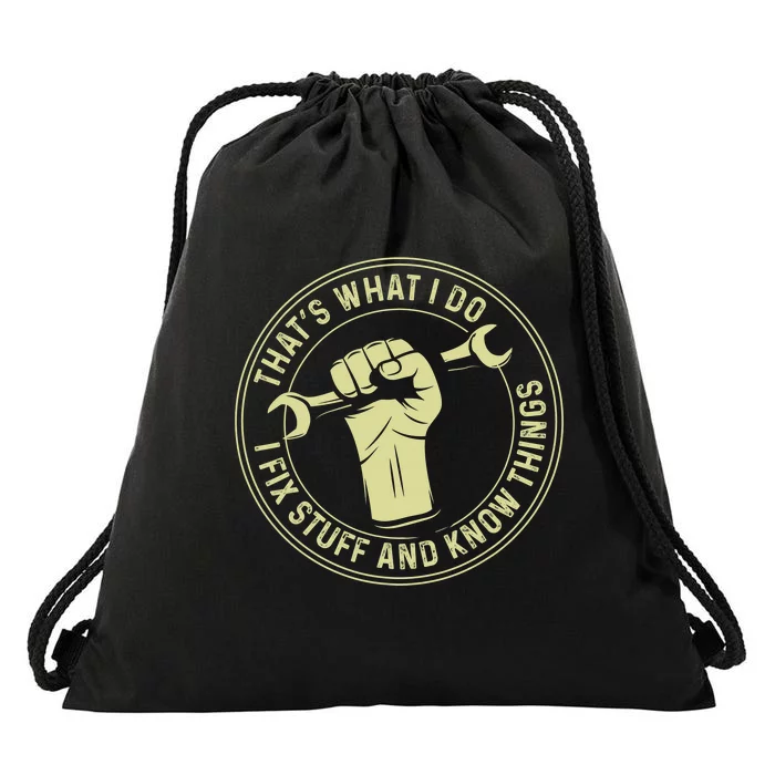 That's What I Do I Fix Stuff and I Know Things Mechanic Drawstring Bag