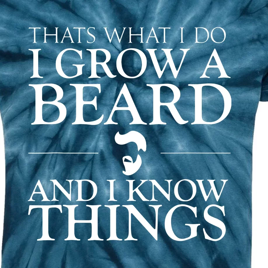 Thats What I Do I Grow A Beard And I Know Things Fun Beard Kids Tie-Dye T-Shirt