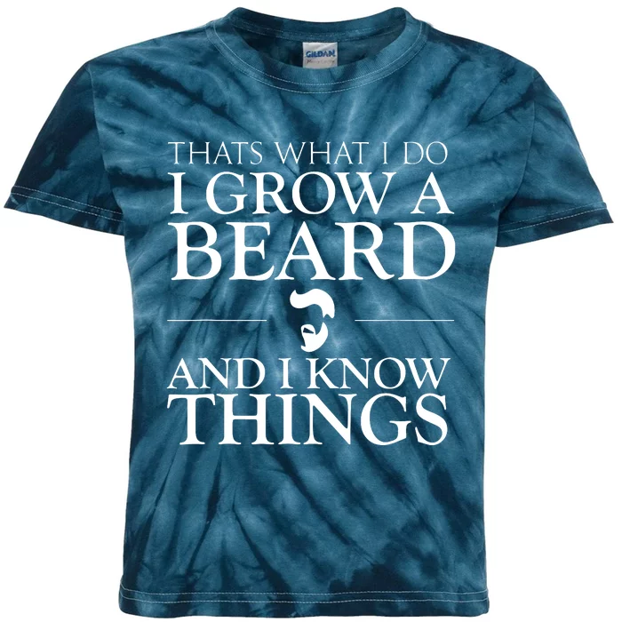 Thats What I Do I Grow A Beard And I Know Things Fun Beard Kids Tie-Dye T-Shirt