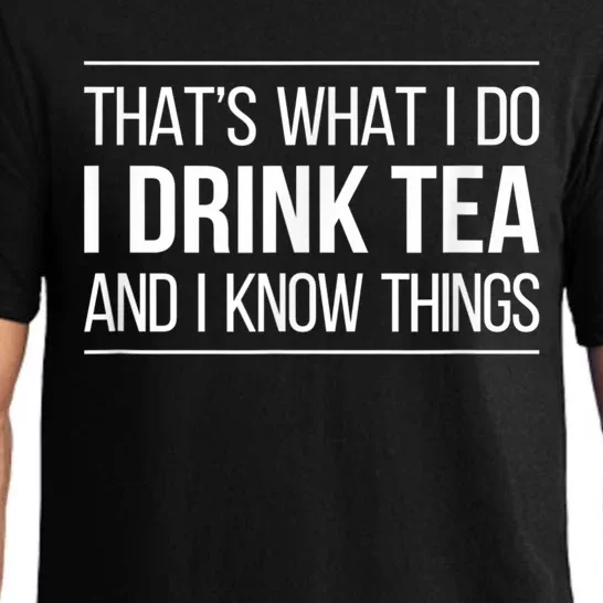 That's What I Do I Drink Tea And I Know Things Pajama Set