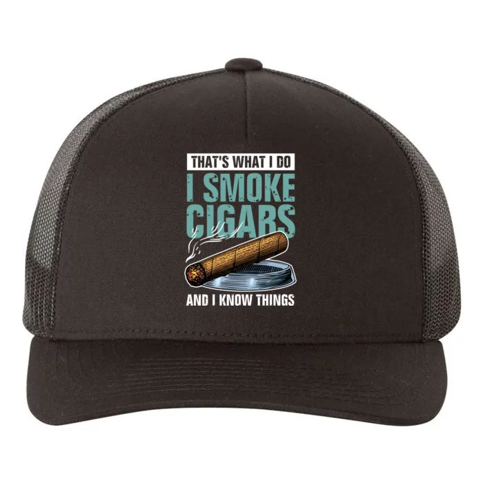 Thats What I Do I Smoke Cigars And I Know Things Yupoong Adult 5-Panel Trucker Hat