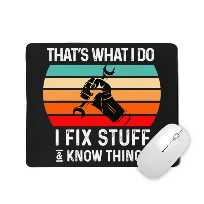 That's What I Do I Fix Stuff and I Know Things Mechanic Mousepad