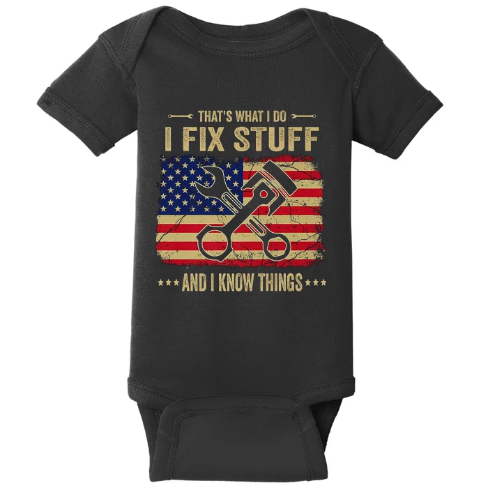 Thats What I Do I Fix Stuff And I Know Things Funny Quote Baby Bodysuit