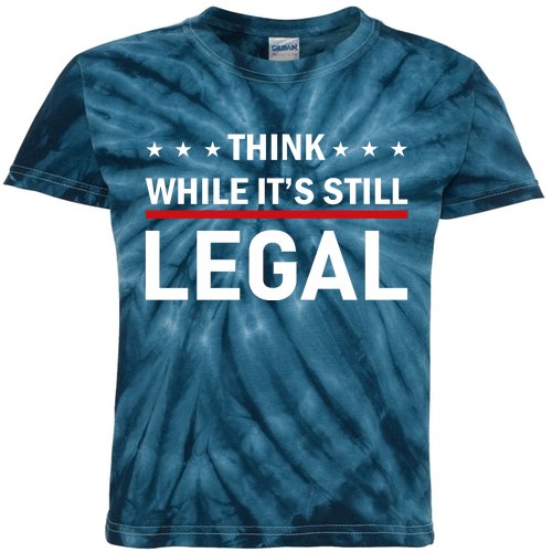 Think While It's Still Legal Kids Tie-Dye T-Shirt