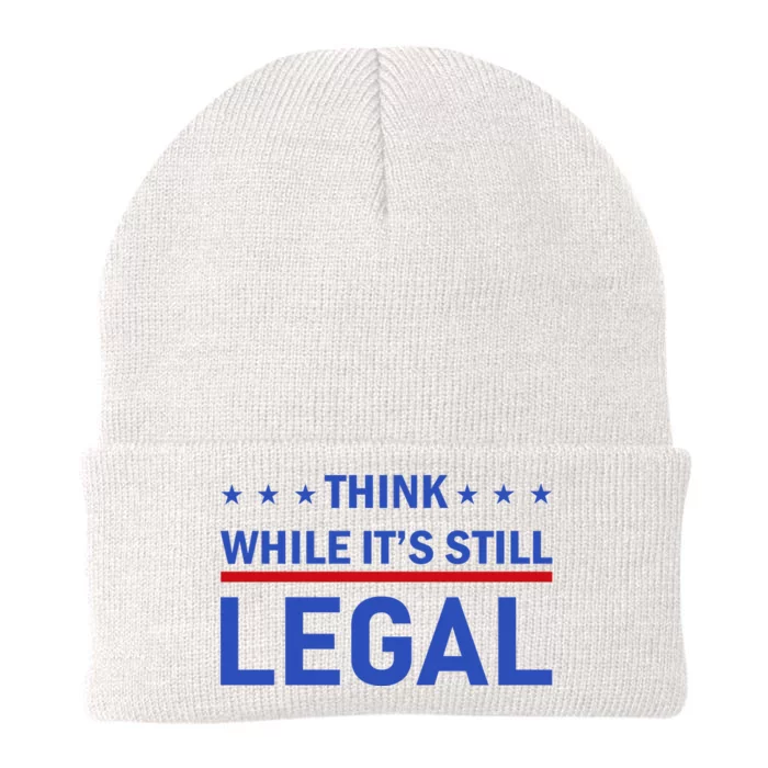 Think While It's Still Legal Knit Cap Winter Beanie