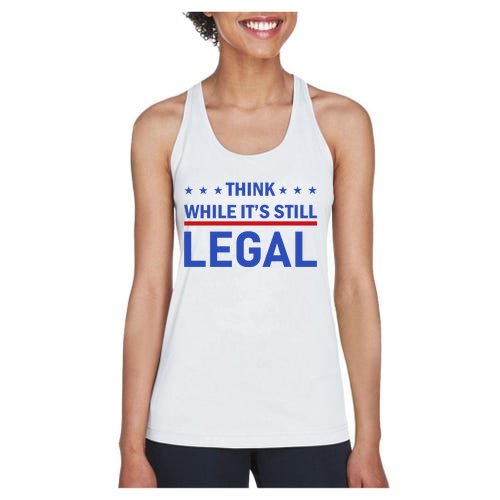 Think While It's Still Legal Women's Racerback Tank