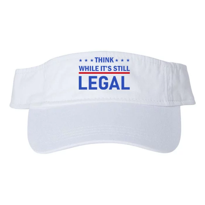 Think While It's Still Legal Valucap Bio-Washed Visor