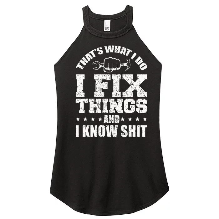 Thats What I Do I Fix Things And I Know Shit Funny Saying Women’s Perfect Tri Rocker Tank