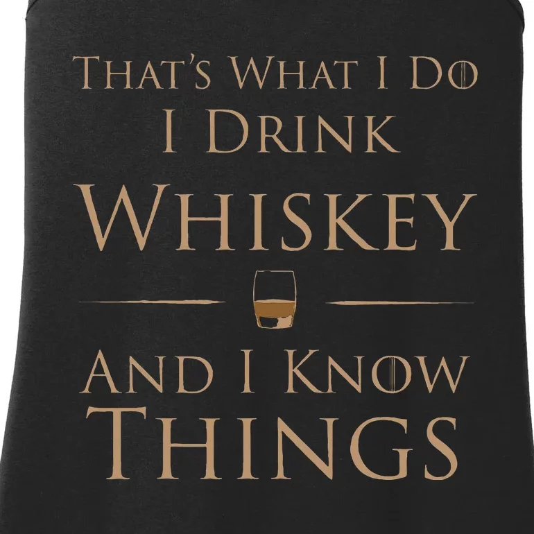 ThatS What I Do I Drink Whiskey And I Know Things Ladies Essential Tank