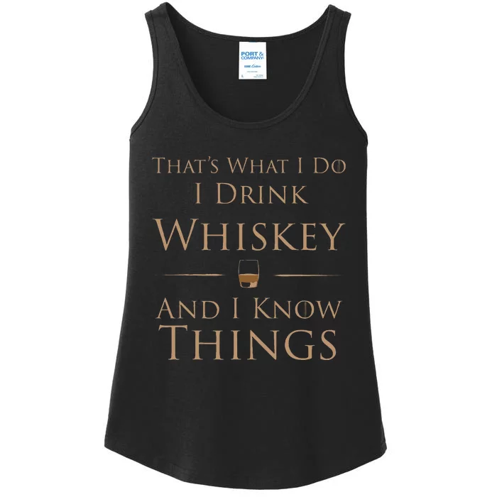 ThatS What I Do I Drink Whiskey And I Know Things Ladies Essential Tank