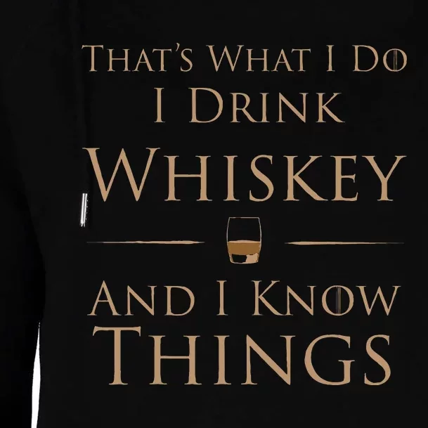 ThatS What I Do I Drink Whiskey And I Know Things Womens Funnel Neck Pullover Hood